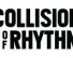 Collision of Rythm